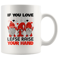 If You Love Lefse Raise Your Hand Red Gnome Christmas Gift White Coffee Mug