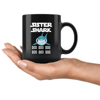 Sister shark doo doo doo black gift coffee mug