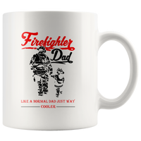 FireFighter Dad Like A Normal Dad Just Way Cooler, father's day white gift coffee mug