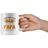 I have two titles dad and papa, rock them both, father's day gift white coffee mug