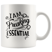 I’m Freaking Essential White Coffee Mug