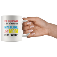 A lot of names in mylife but mom is my favorite coffee mugs, mother's day gift funny