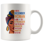 December woman I am Stronger, braver, smarter than you think, birthday gift white coffee mugs