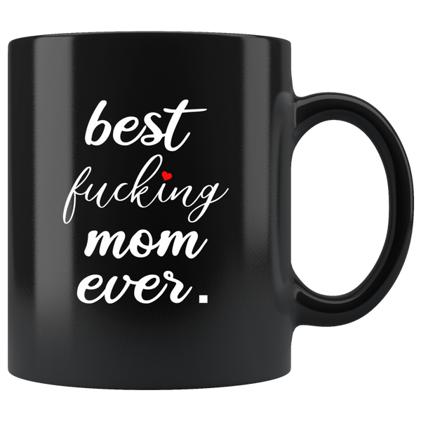 Best fucking mom ever black coffee mug