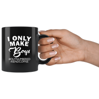 I only make boys outnumbered and send coffee black mug