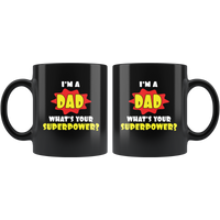 I'm a dad what's your superpower father's day gift black coffee mug