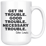 Lewis Get In Good Necessary Trouble John White Coffee Mugs