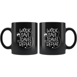 Work Save Travel Repeat Black Coffee Mug