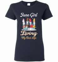 June girl living my best life lipstick birthday - Gildan Ladies Short Sleeve