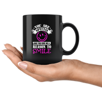 You are special you give me a reason to smile black coffee mug
