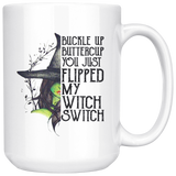 Buckle Up Buttercup You Just Flipped My Witch Switch Halloween Gift White Coffee Mug