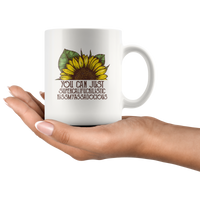 You Can Just Supercalifuckilistic Kissmyassadocious Sunflower White Coffee Mug