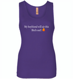 My boyfriend will air this bitch out - Womens Jersey Tank