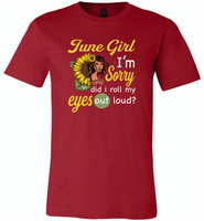 June girl I'm sorry did i roll my eyes out loud, sunflower design - Canvas Unisex USA Shirt