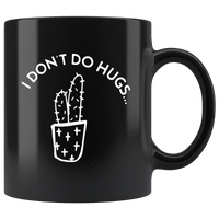 Cactus I don't do hugs black coffee mug