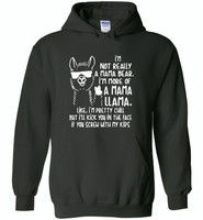 Not mama bear, I'm more of a mama llama, pretty chill, kick in face if you srew my kids T shirt - Gildan Heavy Blend Hoodie