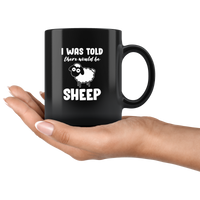 I Was Told There Would Be Sheep Black coffee mug