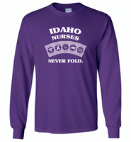 Idaho Nurses Never Fold Play Cards - Gildan Long Sleeve T-Shirt