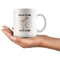 Mess With The Honk You Get The Bonk White Coffee Mug