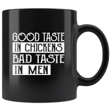 Good taste in chickens bad taste in men black coffee mug