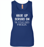 Hair up scrubs on time to play cards nurse life tee - Womens Jersey Tank