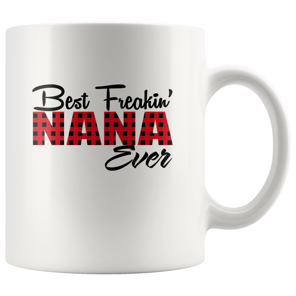 Best Freakin' Nana Ever Plaid Mother's Day Gift white coffee Mug
