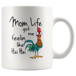 Mom life got me feelin like Hei Hei chicken white gift coffee mug