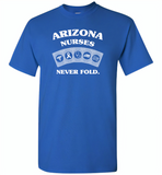 Arizona Nurses Never Fold Play Cards - Gildan Short Sleeve T-Shirt