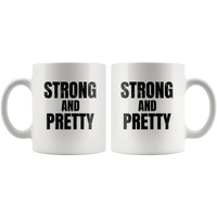 Strong And Pretty White Coffee Mug