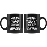Don't mess with me I have a crazy uncle, cuss, punch in face hard black gift coffee mugs