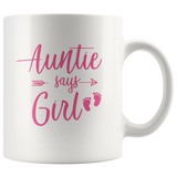 Auntie Says Girl White Coffee Mug