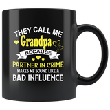 They call me grandpa because partner in crime makes me sound like bad influence black coffee mug