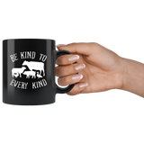 Vegetarian Be Kind To Every Kind Vegan Black Coffee Mug