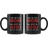 I have two titles Mom and Gigi rock them both, mother's day gift black coffee mug