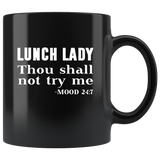 Lunch Lady Thou Shall Not Try Me Black Coffee Mug