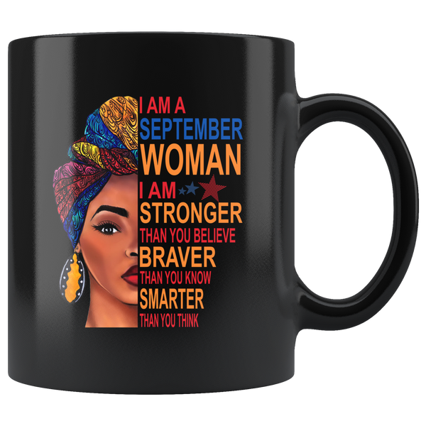 September woman I am Stronger, braver, smarter than you think gift, birthday gift black coffee mug