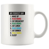 My Perfect Day Wake Up Eat Breakfast Lunch Dinner Sleep Read Books Funny Quarantine Life 2020 Gift For Men Women White Coffee Mug