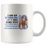 I am an october girl was born with gypsy soul hippie heart mermaid spirit birthday white coffee mug