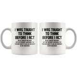 I was taught to think before I act confident decision white gift coffee mug