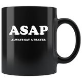 ASAP Always Say A Prayer Black coffee mug