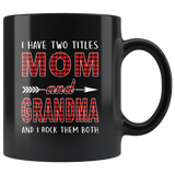 I have two titles Mom and Grandma rock them both, mother's day gift black coffee mug