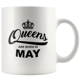 Queens are born in May, birthday white gift coffee mug