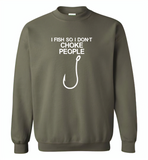 Hook I fish so I don't choke people - Gildan Crewneck Sweatshirt