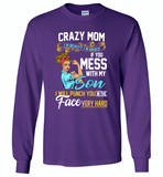 Crazy mom i'm beauty grace if you mess with my son i punch in face hard tee shirt - Gildan Long Sleeve T-Shirt
