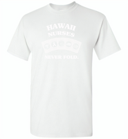 Hawaii Nurses Never Fold Play Cards - Gildan Short Sleeve T-Shirt