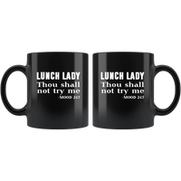 Lunch Lady Thou Shall Not Try Me Black Coffee Mug