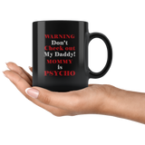 Don't check out my daddy mommy is psycho dad father's day gift black coffee mug