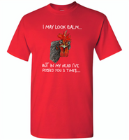 I may look calm but in my head i've pecked you 3 times chicken rooster - Gildan Short Sleeve T-Shirt