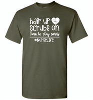 Hair Up Scrubs On Time To Play Cards Nurse Life Tees - Gildan Short Sleeve T-Shirt