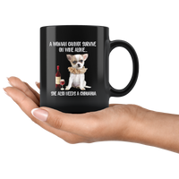 A Woman cannot survive on wine alone she also needs a chihuahua funny black coffee mugs